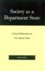 Society as a Department Store : Critical Reflections on the Liberal State - Book