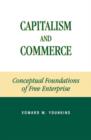 Capitalism and Commerce : Conceptual Foundations of Free Enterprise - Book