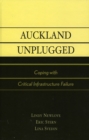 Auckland Unplugged : Coping with Critical Infrastructure Failure - Book
