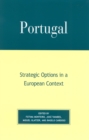 Portugal : Strategic Options in a European Context - Book