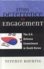 From Deterrence to Engagement : The U.S. Defense Commitment to South Korea - Book