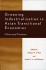 Greening Industrialization in Asian Transitional Economies : China and Vietnam - Book
