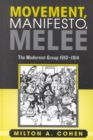 Movement, Manifesto, Melee : The Modernist Group, 1910-1914 - Book