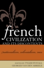 French Civilization and Its Discontents : Nationalism, Colonialism, Race - Book
