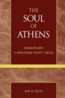 The Soul of Athens : Shakespeare's 'A Midsummer Night's Dream' - Book