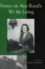 Essays on Ayn Rand's We the Living - Book