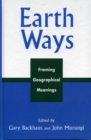 Earth Ways : Framing Geographical Meanings - Book