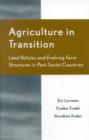 Agriculture in Transition : Land Policies and Evolving Farm Structures in Post Soviet Countries - Book