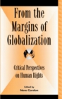 From the Margins of Globalization : Critical Perspectives on Human Rights - Book