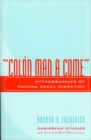 Colon Man a Come : Mythographies of Panama Canal Migration - Book