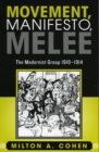 Movement, Manifesto, Melee : The Modernist Group, 1910-1914 - Book