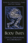 Body Parts : Critical Explorations in Corporeality - Book