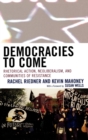 Democracies to Come : Rhetorical Action, Neoliberalism, and Communities of Resistance - Book