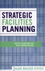 Strategic Facilities Planning : Capital Budgeting and Debt Administration - Book