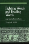 Fighting Words and Feuding Words : Anger and the Homeric Poems - Book
