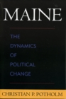 Maine : The Dynamics of Political Change - Book