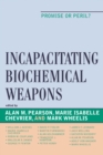 Incapacitating Biochemical Weapons : Promise or Peril? - Book