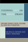 Stepping Out of the Brain Drain : Applying Catholic Social Teaching in a New Era of Migration - Book