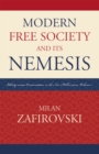 Modern Free Society and Its Nemesis : Liberty versus Conservatism in the New Millennium - Book