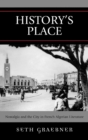 History's Place : Nostalgia and the City in French Algerian Literature - Book