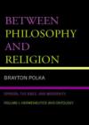 Between Philosophy and Religion, Vol. I : Spinoza, the Bible, and Modernity - Book