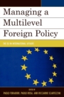 Managing a Multilevel Foreign Policy : The EU in International Affairs - Book