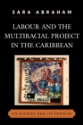 Labour and the Multiracial Project in the Caribbean - Book