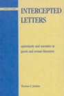 Intercepted Letters : Epistolary and Narrative in Greek and Roman Literature - Book