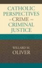 Catholic Perspectives on Crime and Criminal Justice - Book