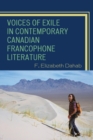 Voices of Exile in Contemporary Canadian Francophone Literature - Book