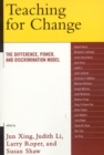 Teaching for Change : The Difference, Power, and Discrimination Model - Book