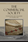 The Commercial Society : Foundations and Challenges in a Global Age - Book
