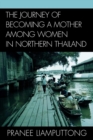 The Journey of Becoming a Mother Among Women in Northern Thailand - Book