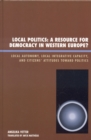 Local Politics: A Resource for Democracy in Western Europe : Local Autonomy, Local Integrative Capacity, and Citizens' Attitudes toward Politics - Book
