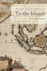 To the Islands : White Australia and the Malay Archipelago since 1788 - Book