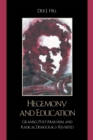 Hegemony and Education : Gramsci, Post-Marxism, and Radical Democracy Revisited - Book