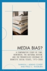 Media Bias? : A Comparative Study of Time, Newsweek, the National Review, and the Progressive, 1975-2000 - Book