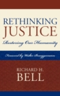 Rethinking Justice : Restoring Our Humanity - Book
