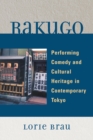 Rakugo : Performing Comedy and Cultural Heritage in Contemporary Tokyo - Book