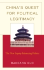 China's Quest for Political Legitimacy : The New Equity-Enhancing Politics - Book