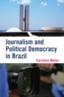 Journalism and Political Democracy in Brazil - Book