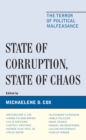 State of Corruption, State of Chaos : The Terror of Political Malfeasance - Book