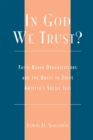 In God We Trust? : Faith-Based Organizations and the Quest to Solve America's Social Ills - Book