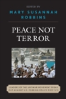 Peace Not Terror : Leaders of the Antiwar Movement Speak Out Against U.S. Foreign Policy Post 9/11 - Book