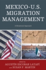 Mexico-U.S. Migration Management : A Binational Approach - Book
