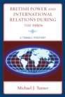 British Power and International Relations during the 1950s : A Tenable Position? - Book