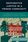 Restorative Justice in a Prison Community : Or Everything I Didn't Learn in Kindergarten I Learned in Prison - Book