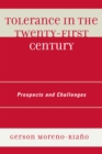 Tolerance in the 21st Century : Prospects and Challenges - Book