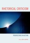 Rhetorical Criticism : Perspectives in Action - Book