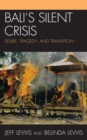 Bali's Silent Crisis : Desire, Tragedy, and Transition - Book